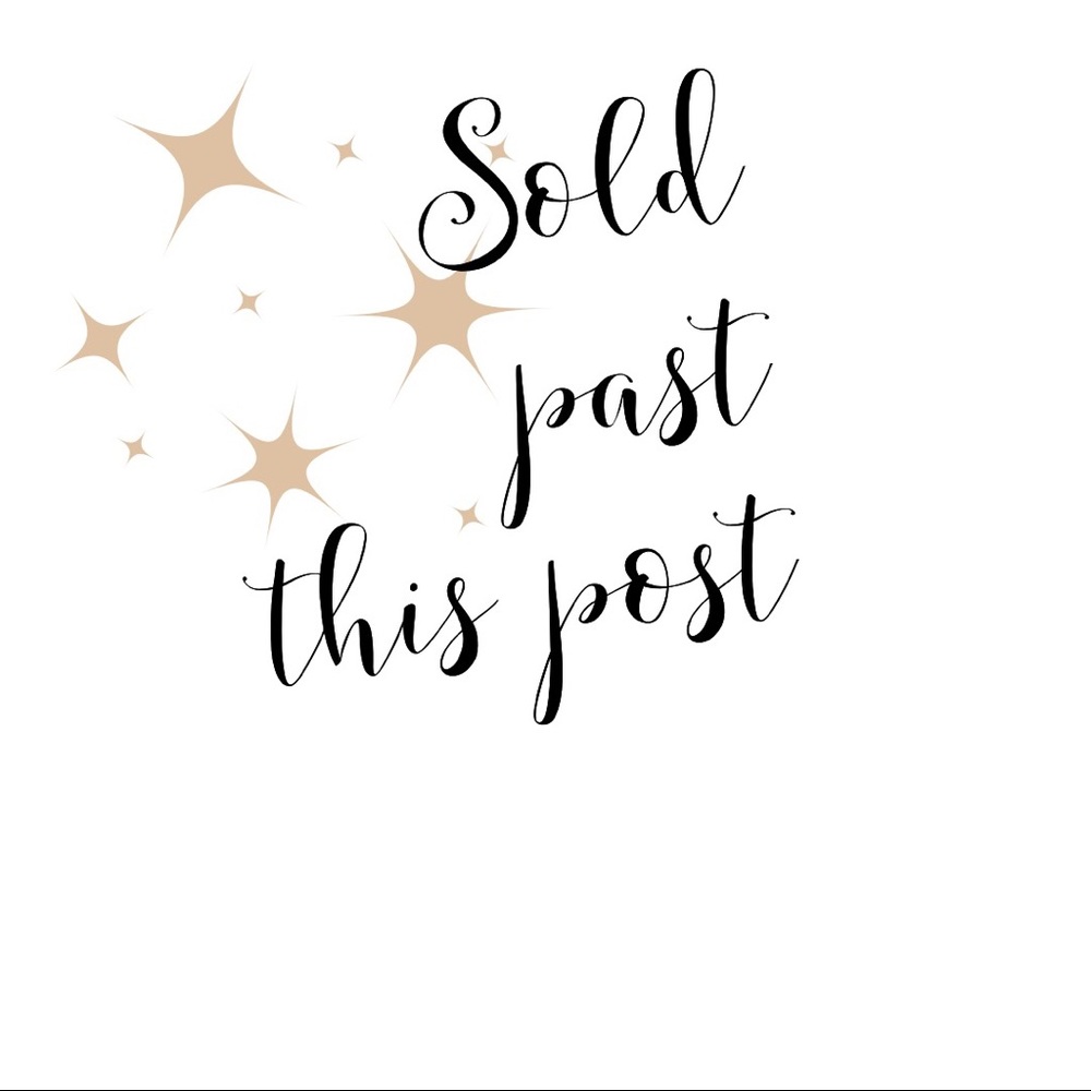 SOLD PAST THIS POST